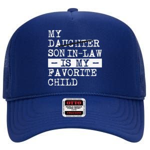 My Son In Law Is My Favorite Child Funny Replaced Daughter High Crown Mesh Back Trucker Hat