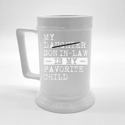 My Son In Law Is My Favorite Child Funny Replaced Daughter Beer Stein