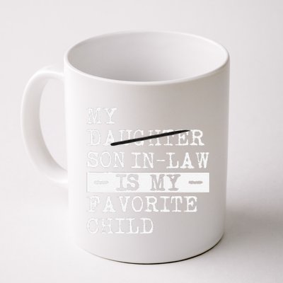 My Son In Law Is My Favorite Child Funny Replaced Daughter Coffee Mug