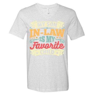 My Son In Law Is My Favorite Child V-Neck T-Shirt