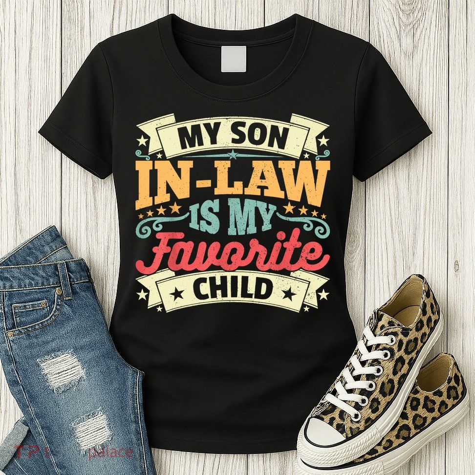 My Son In Law Is My Favorite Child Womens T-Shirt