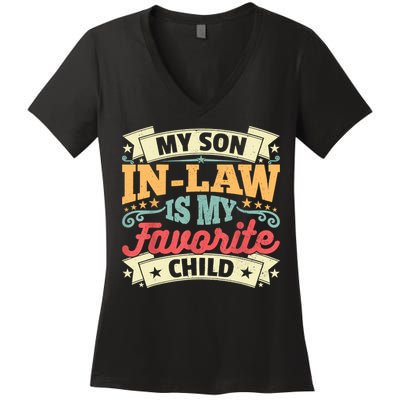 My Son In Law Is My Favorite Child Women's V-Neck T-Shirt