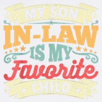 My Son In Law Is My Favorite Child Garment-Dyed Sweatshirt