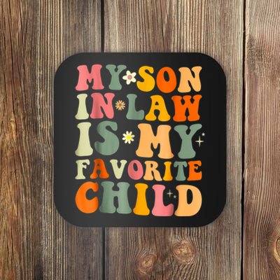 My Son In Law Is My Favorite Child Family Coaster