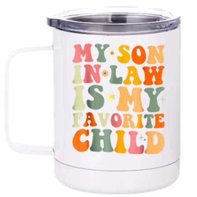 My Son In Law Is My Favorite Child Family 12 oz Stainless Steel Tumbler Cup