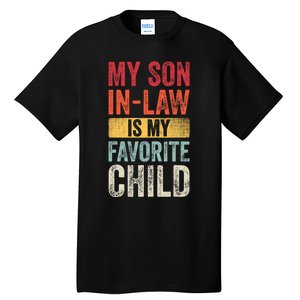 My Son In Law Is My Favorite Child Funny Saying Retro Tall T-Shirt