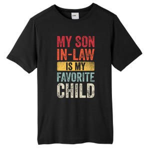 My Son In Law Is My Favorite Child Funny Saying Retro Tall Fusion ChromaSoft Performance T-Shirt