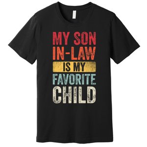 My Son In Law Is My Favorite Child Funny Saying Retro Premium T-Shirt