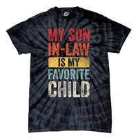 My Son In Law Is My Favorite Child Funny Saying Retro Tie-Dye T-Shirt