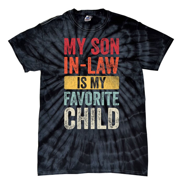 My Son In Law Is My Favorite Child Funny Saying Retro Tie-Dye T-Shirt