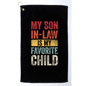 My Son In Law Is My Favorite Child Funny Saying Retro Platinum Collection Golf Towel