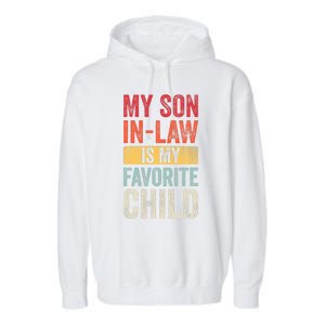 My Son In Law Is My Favorite Child Funny Saying Retro Garment-Dyed Fleece Hoodie