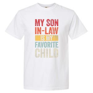 My Son In Law Is My Favorite Child Funny Saying Retro Garment-Dyed Heavyweight T-Shirt