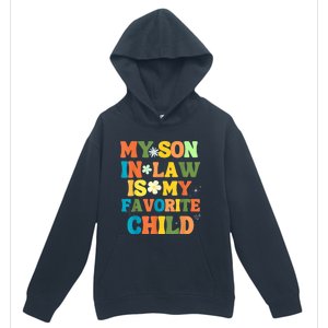 My Son In Law Is My Favorite Child Family Urban Pullover Hoodie