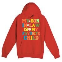 My Son In Law Is My Favorite Child Family Premium Pullover Hoodie