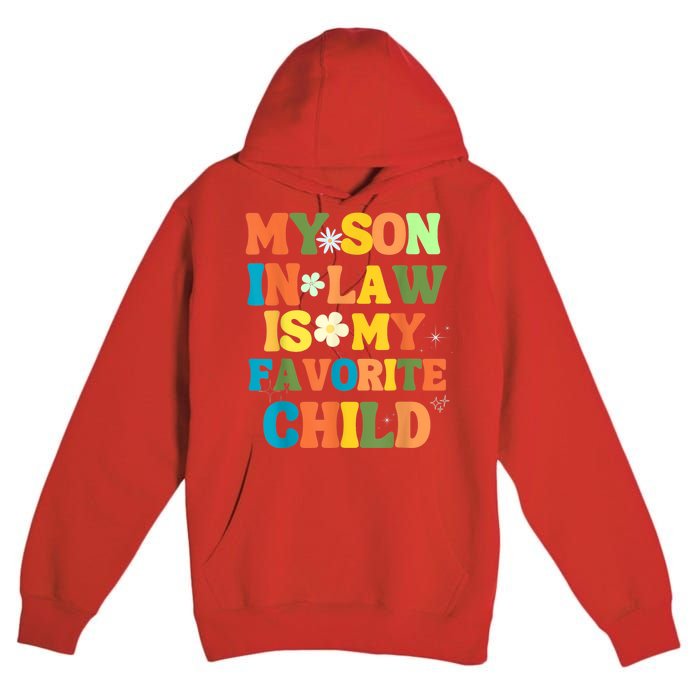 My Son In Law Is My Favorite Child Family Premium Pullover Hoodie