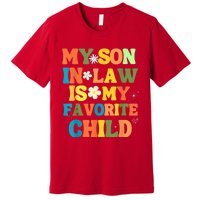 My Son In Law Is My Favorite Child Family Premium T-Shirt