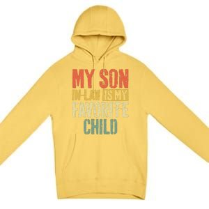 My Son In Law Is My Favorite Child MotherS Day Premium Pullover Hoodie