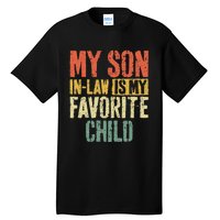 My Son In Law Is My Favorite Child MotherS Day Tall T-Shirt