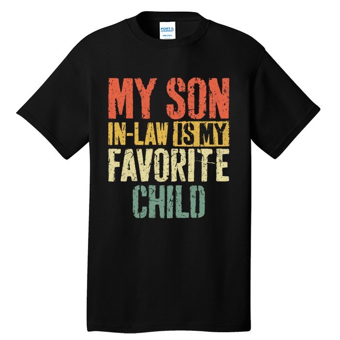 My Son In Law Is My Favorite Child MotherS Day Tall T-Shirt