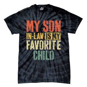 My Son In Law Is My Favorite Child MotherS Day Tie-Dye T-Shirt