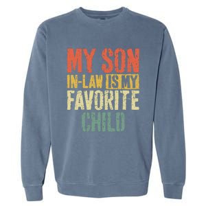 My Son In Law Is My Favorite Child MotherS Day Garment-Dyed Sweatshirt