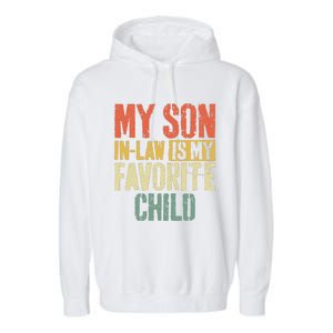 My Son In Law Is My Favorite Child MotherS Day Garment-Dyed Fleece Hoodie