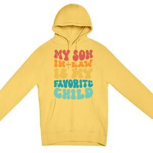 My Son In Law Is My Favorite Child Son In Law Funny Groovy Premium Pullover Hoodie