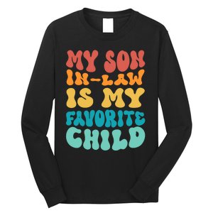 My Son In Law Is My Favorite Child Son In Law Funny Groovy Long Sleeve Shirt