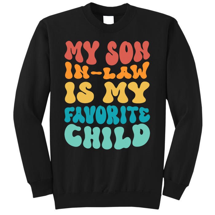 My Son In Law Is My Favorite Child Son In Law Funny Groovy Sweatshirt