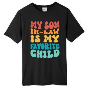 My Son In Law Is My Favorite Child Son In Law Funny Groovy Tall Fusion ChromaSoft Performance T-Shirt