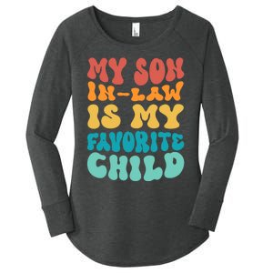 My Son In Law Is My Favorite Child Son In Law Funny Groovy Women's Perfect Tri Tunic Long Sleeve Shirt