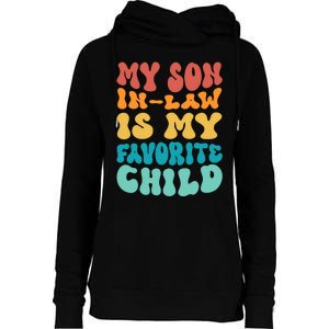 My Son In Law Is My Favorite Child Son In Law Funny Groovy Womens Funnel Neck Pullover Hood