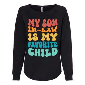 My Son In Law Is My Favorite Child Son In Law Funny Groovy Womens California Wash Sweatshirt