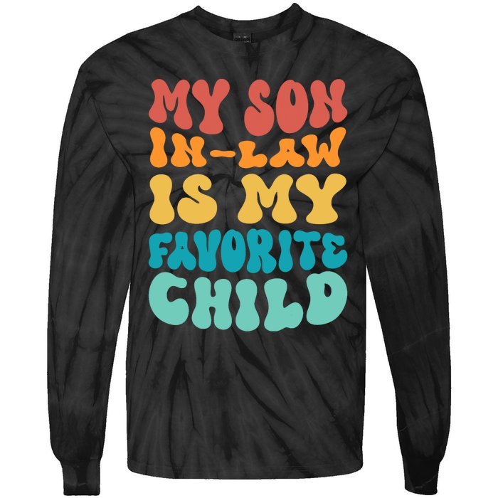 My Son In Law Is My Favorite Child Son In Law Funny Groovy Tie-Dye Long Sleeve Shirt