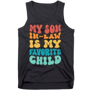 My Son In Law Is My Favorite Child Son In Law Funny Groovy Tank Top