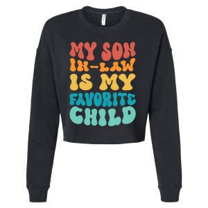 My Son In Law Is My Favorite Child Son In Law Funny Groovy Cropped Pullover Crew