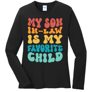 My Son In Law Is My Favorite Child Son In Law Funny Groovy Ladies Long Sleeve Shirt