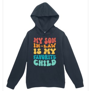 My Son In Law Is My Favorite Child Son In Law Funny Groovy Urban Pullover Hoodie