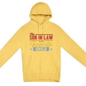 My Son In Law Is My Favorite Child Family Premium Pullover Hoodie