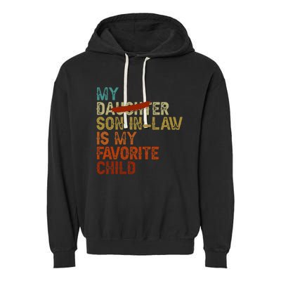 My Son In Law Is My Favorite Child Funny Replaced Daughter Garment-Dyed Fleece Hoodie