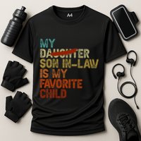 My Son In Law Is My Favorite Child Funny Replaced Daughter Cooling Performance Crew T-Shirt