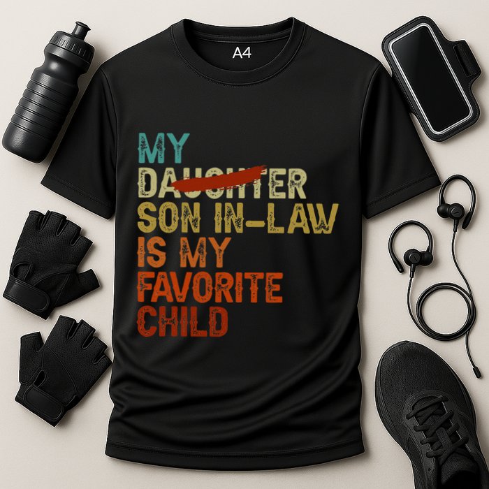 My Son In Law Is My Favorite Child Funny Replaced Daughter Cooling Performance Crew T-Shirt