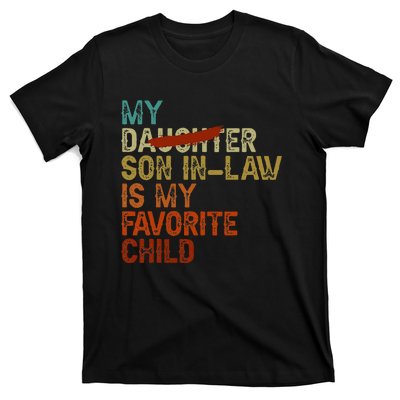 My Son In Law Is My Favorite Child Funny Replaced Daughter T-Shirt