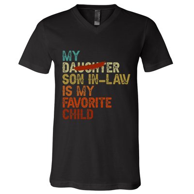 My Son In Law Is My Favorite Child Funny Replaced Daughter V-Neck T-Shirt