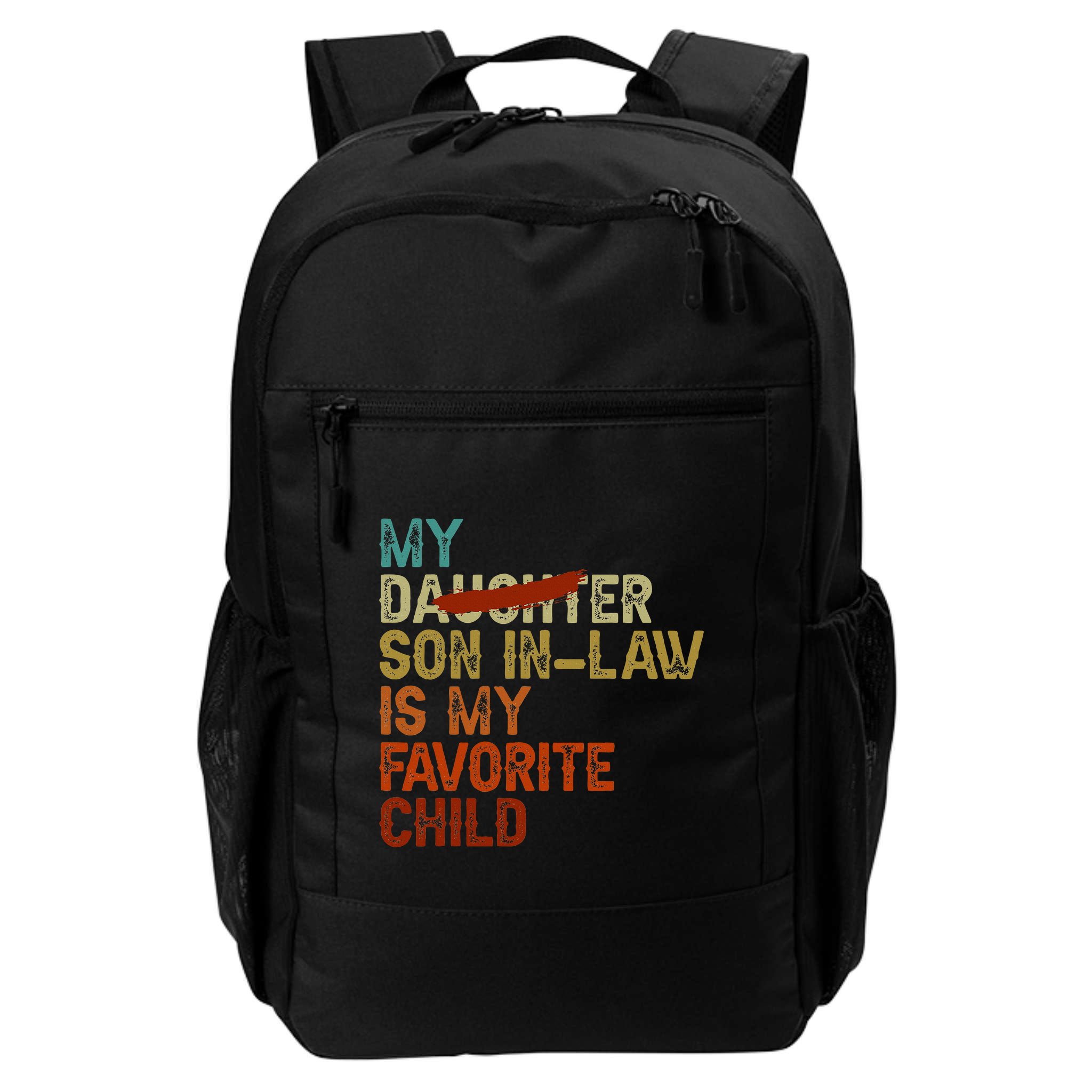 My Son In Law Is My Favorite Child Funny Replaced Daughter Backpack