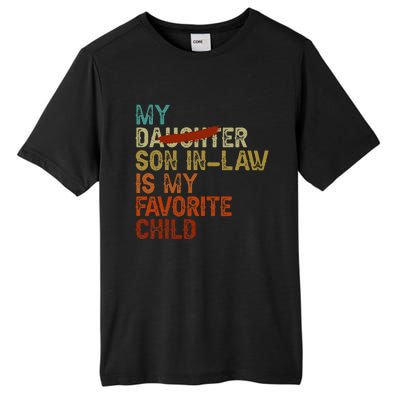 My Son In Law Is My Favorite Child Funny Replaced Daughter Tall Fusion ChromaSoft Performance T-Shirt