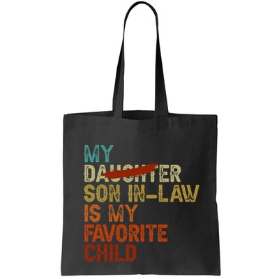 My Son In Law Is My Favorite Child Funny Replaced Daughter Bag