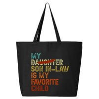 My Son In Law Is My Favorite Child Funny Replaced Daughter 25L Jumbo Tote