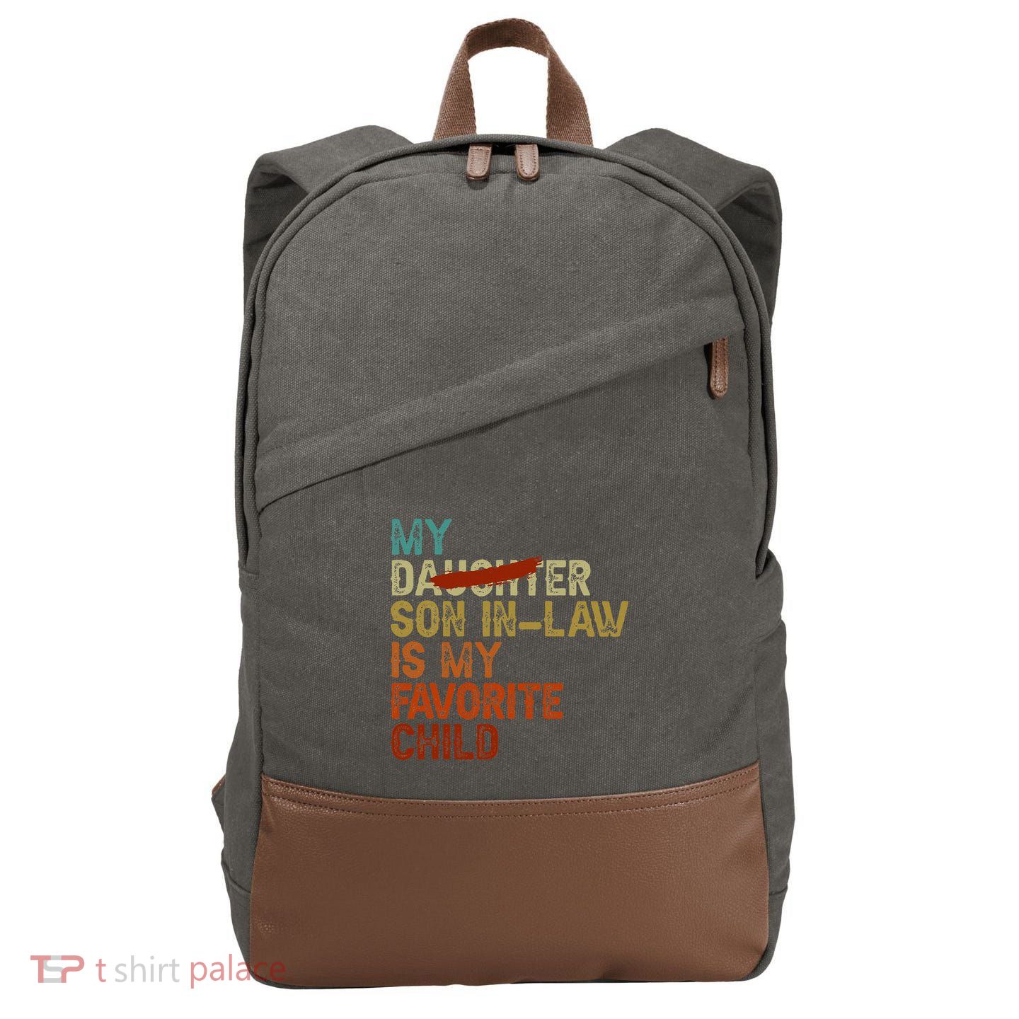 My Son In Law Is My Favorite Child Funny Replaced Daughter Cotton Canvas Backpack